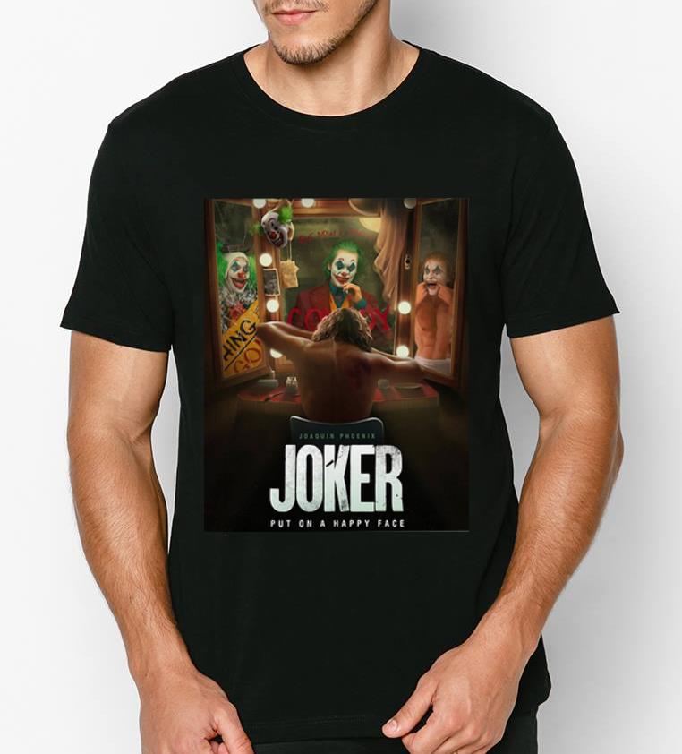 Top Put On A Happy Face Joaquin Phoenix Joker shirt