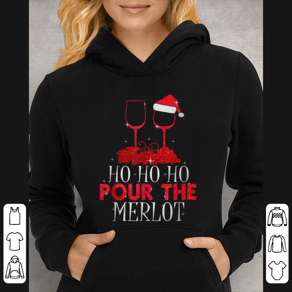 Awesome Christmas Ho Ho Ho Pour The Merlot Wine Lover Xmas Holiday shirt