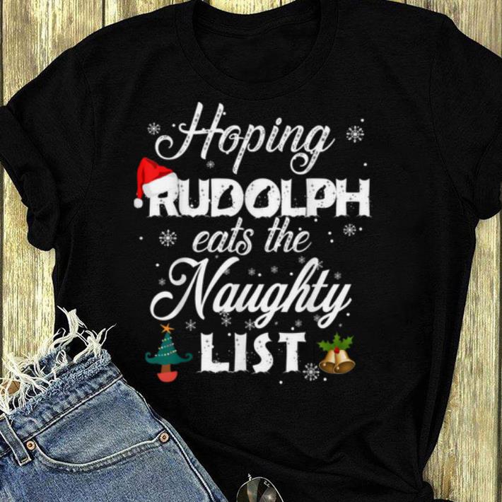 Awesome Hoping Rudolph Eats the Naughty List Christmas Gift shirt