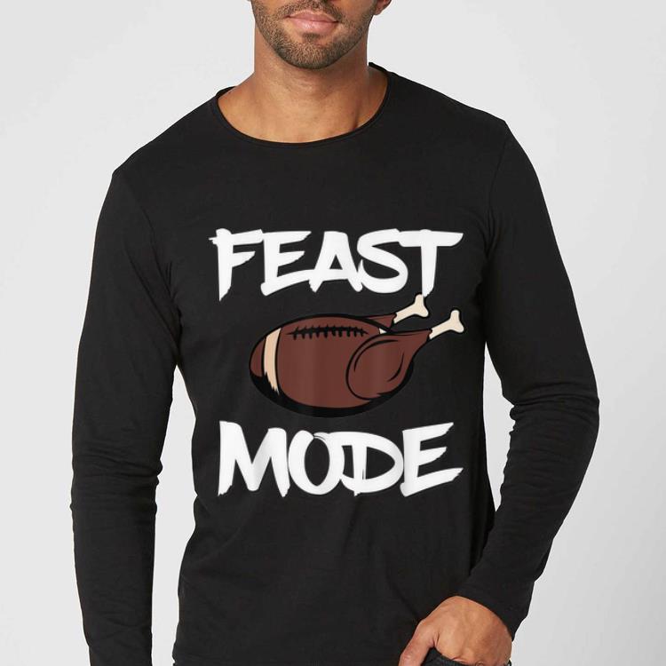Hot Feast Mode Football Ball Turkey Thanksgiving Day shirt