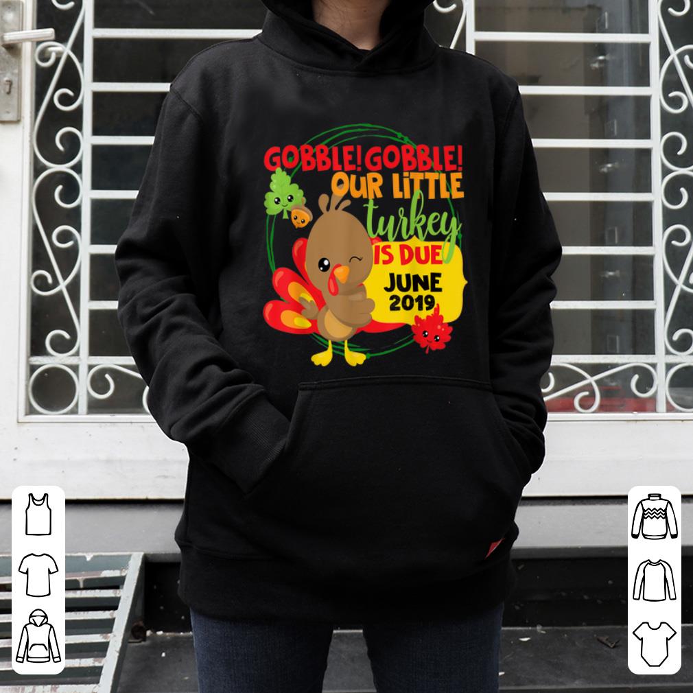 Hot Our Little Turkey Due June 2019 Thanksgiving Pregnancy shirt