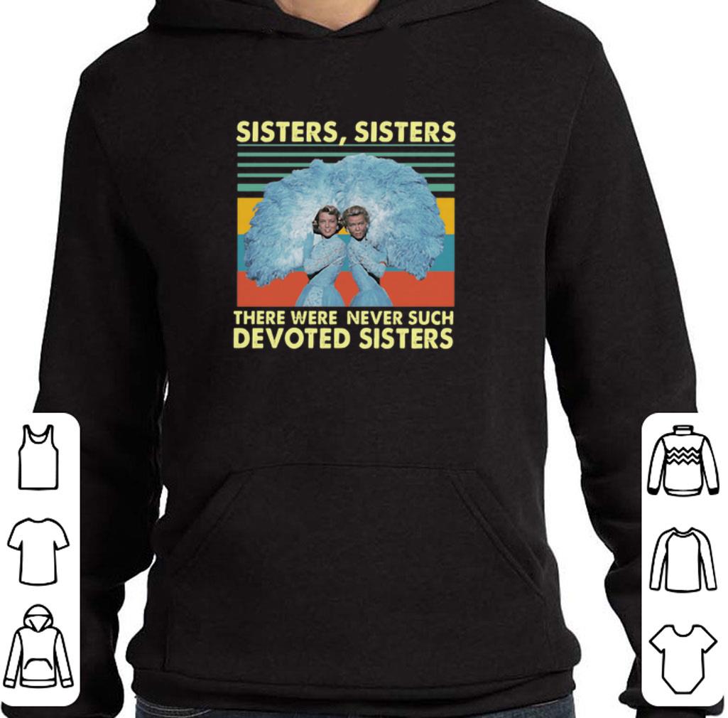 Nice Judie Haynes sister sister there were never such devoted sisters vintage shirt