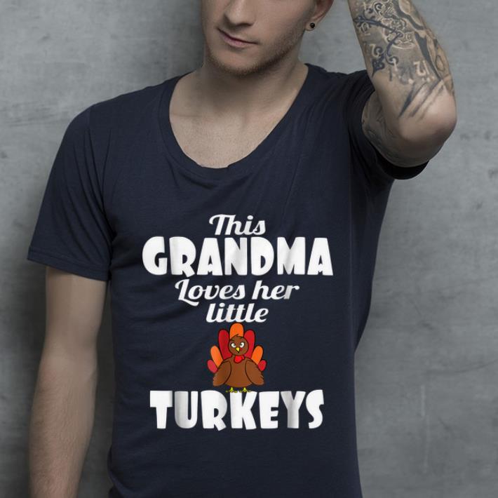 Nice This Grandma Loves Her Little Turkeys shirt