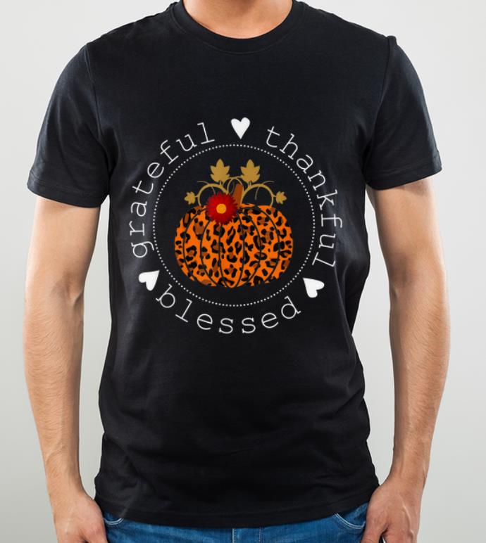 Original Grateful Thankful Blessed Pumpkin Leopard Thanksgiving Gifts shirt
