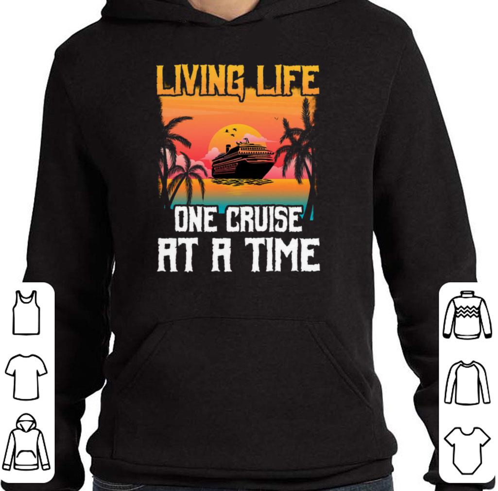 Original Living life one cruise at a time shirt
