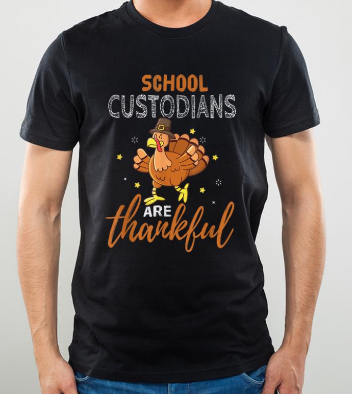 Original School Custodians Are Thankful Funny Thanksgiving Gift shirt