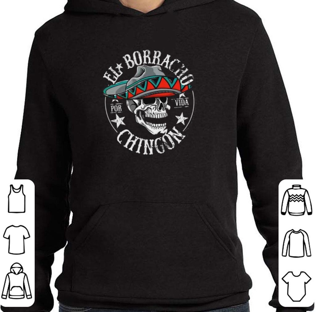 Original Skull El Borracho Por Vida Chingon shirt
