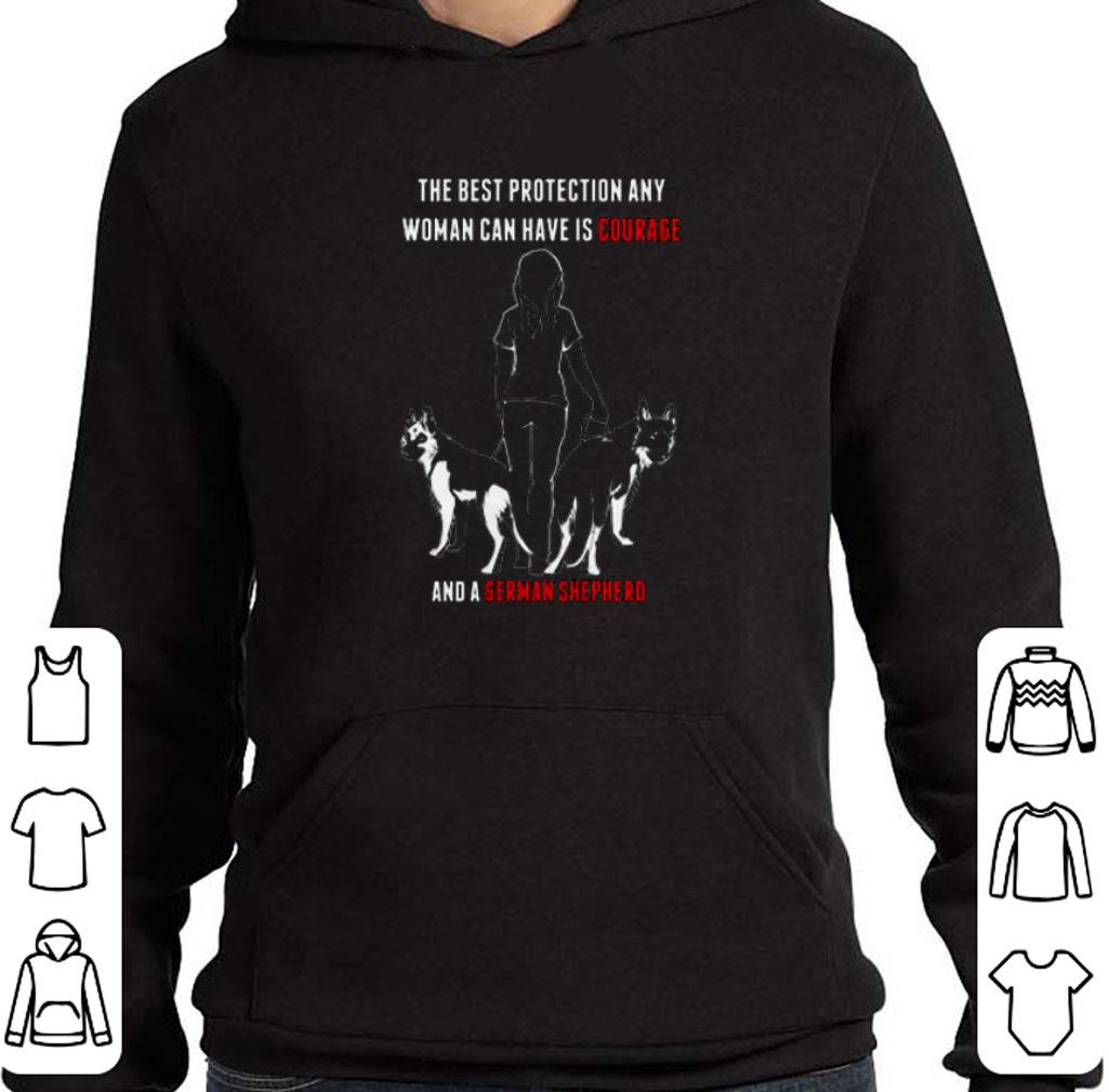 Premium The best protection any woman can have is courage and a German Shepherd shirt
