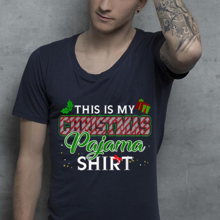 Pretty This Is My Christmas Pajama Funny Xmas Gift shirt