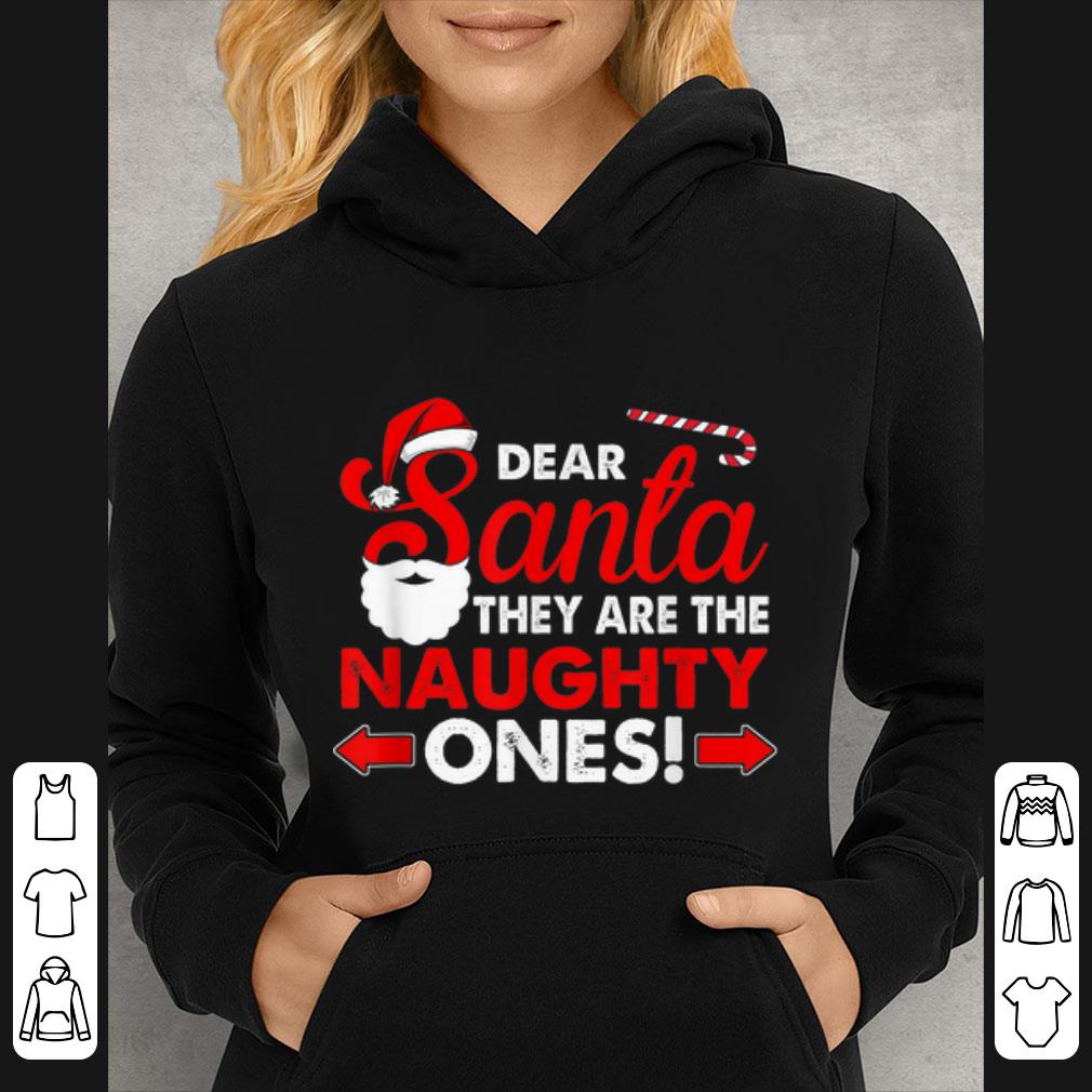 Top Dear Santa They Are The Naughty Ones Funny Gift Christmas shirt