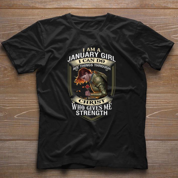 Awesome Warrior I am a january girl i can do all things through Christ shirt