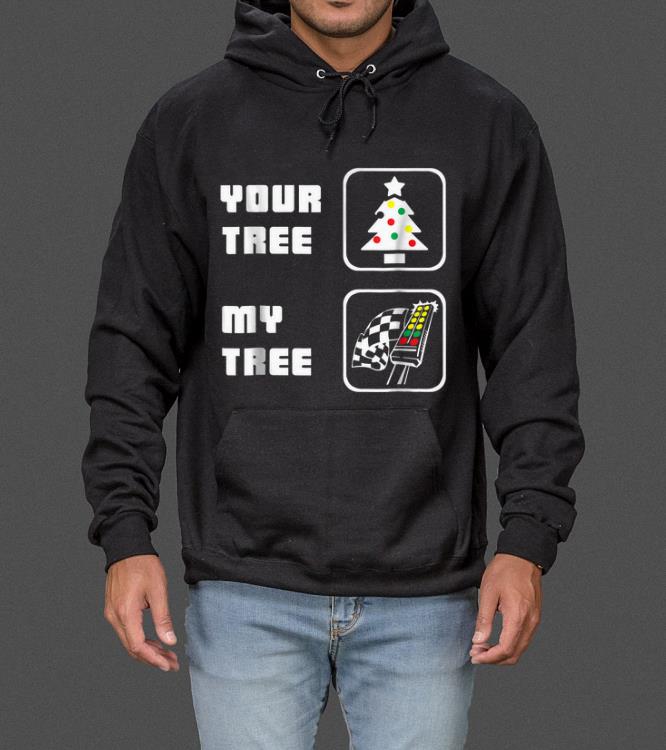 Great Your Tree, My Tree. Drag Racing Christmas Gift sweater