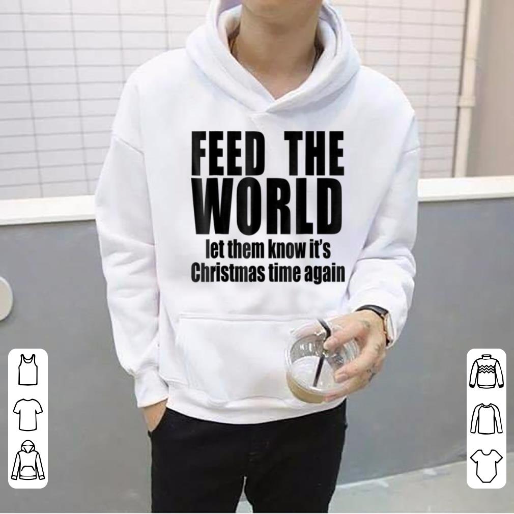 Hot feed the world let them know it's christmas time again sweater