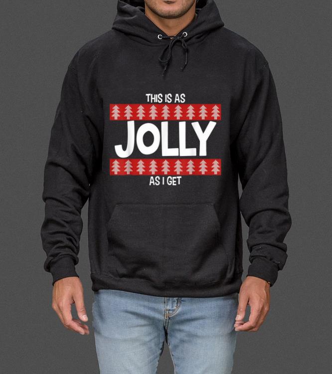 Pretty This Is As Jolly As I Get Funny Xmas sweater