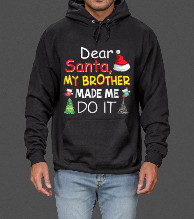 Top Dear Santa My Brother Made Me Do It Christmas Merry sweater