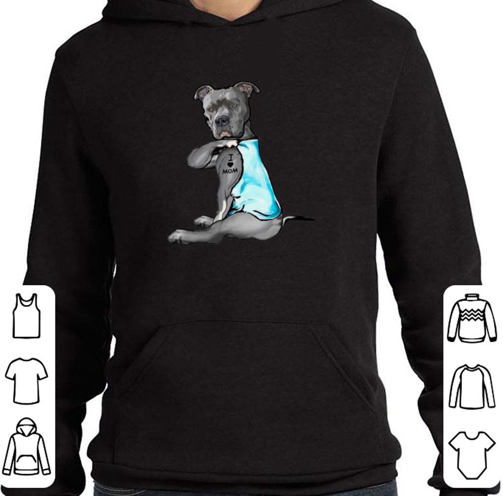 Funny Strong Pitbull i love mom tattoo shirt