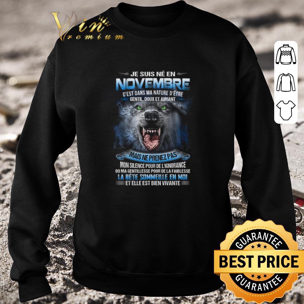 Nice Wolf je suis ne en novembre c'est dans ma nature d'etre gentil shirt