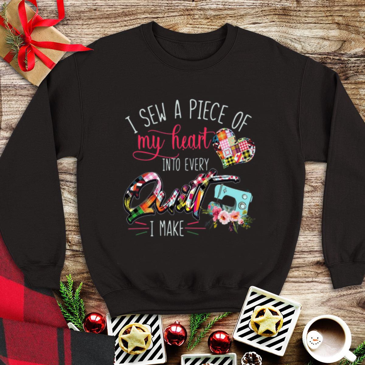 Original I sew a piece of my heart into every quilt I make shirt