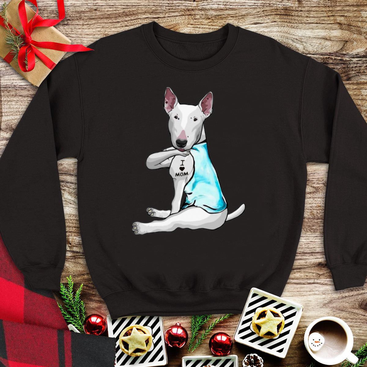 Premium Miniature Bull Terrier Tattoos I Love Mom shirt