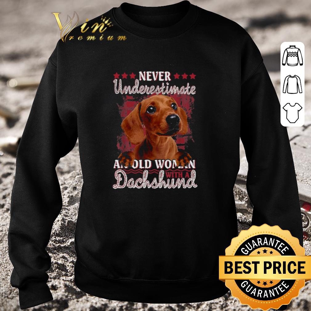 Premium Never underestimate an old woman with a dachshund shirt