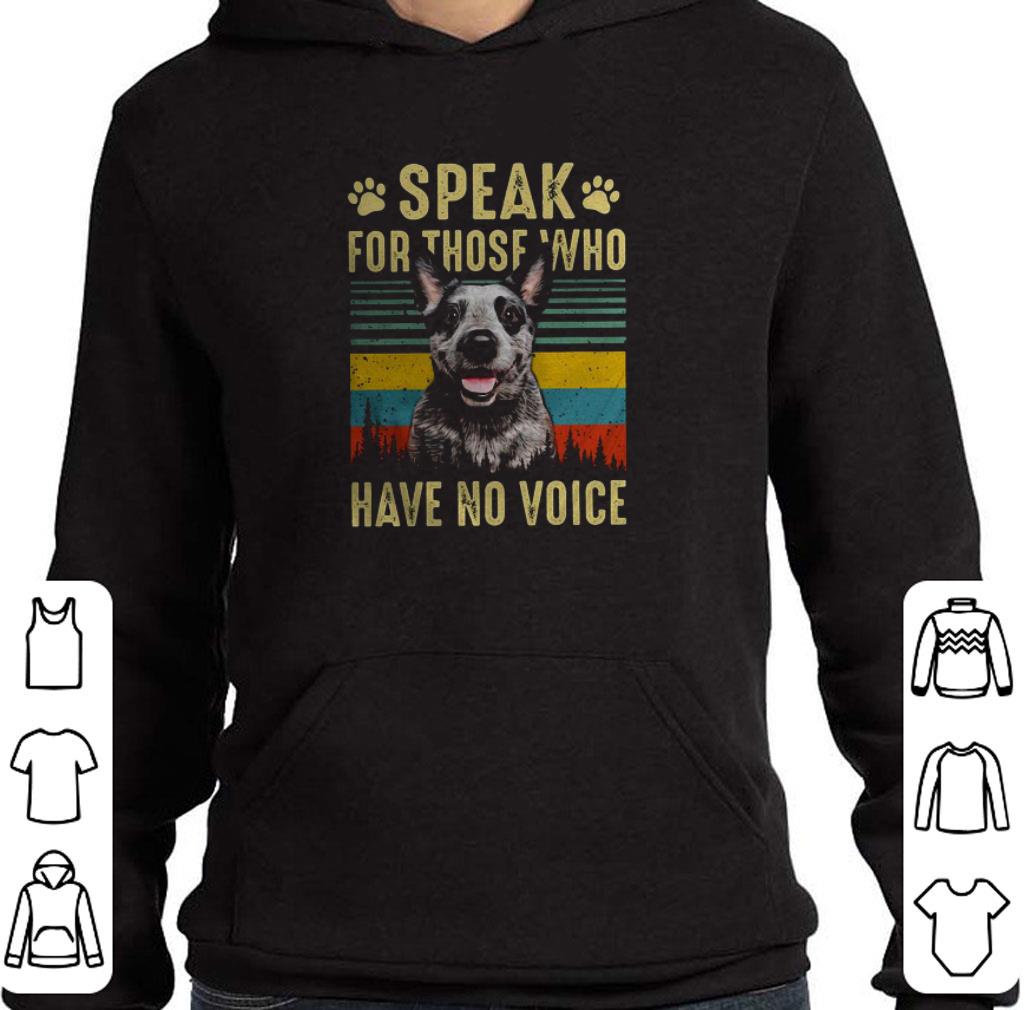 Australian Cattle Dog speak for those who have no voice vintage shirt