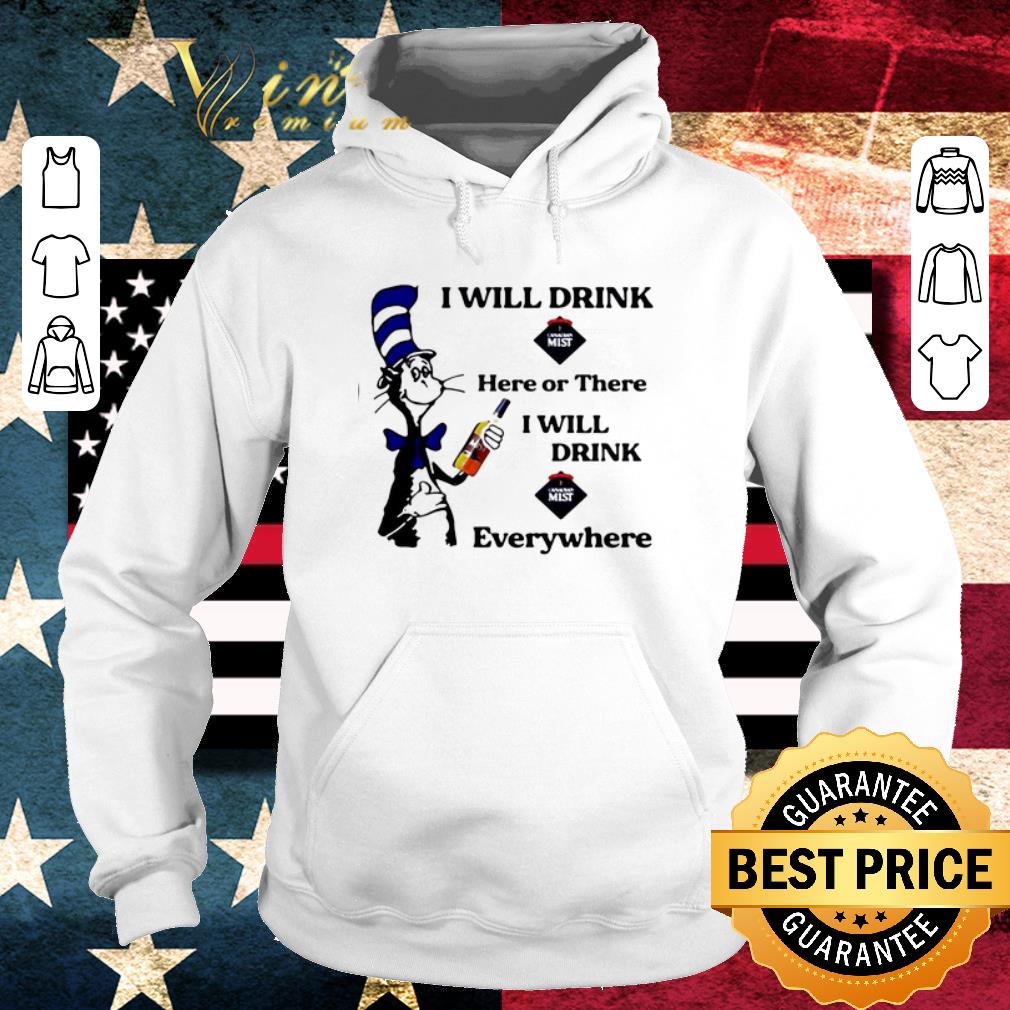 Dr Seuss i will drink Canadian Mist here or there everywhere shirt