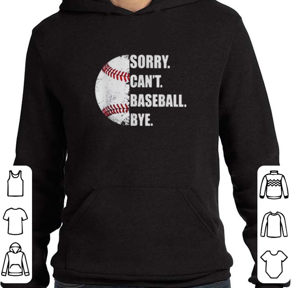 Nice Sorry can’t baseball bye shirt