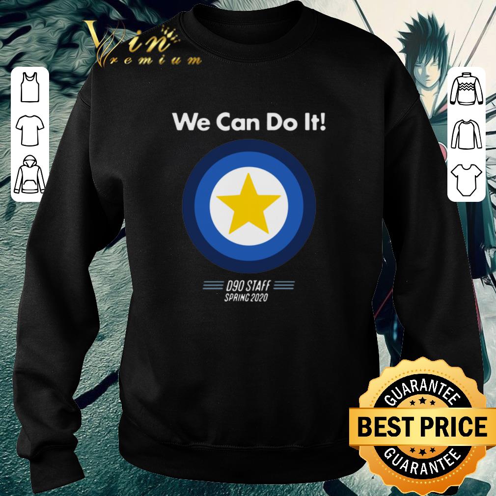 Premium We Can Do It D90 Staff Spring 2020 shirt