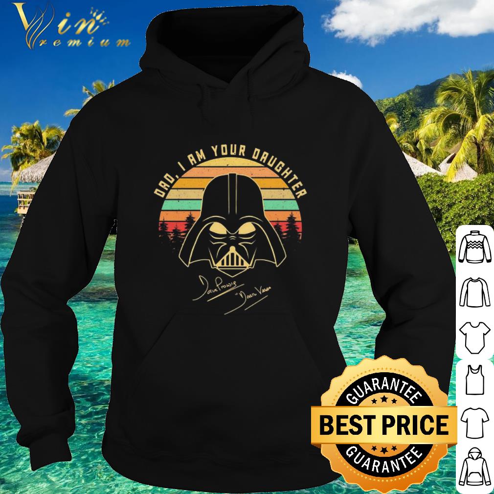 Official Star Wars Darth Vader Dad I Am Your Daughter Signature Sunset shirt
