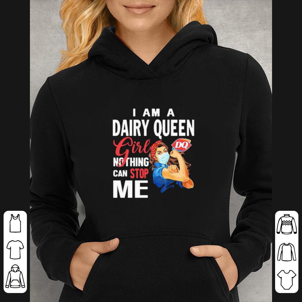 Best I Am A Dairy Queen Girl Nothing Can Stop Me Coronavirus shirt