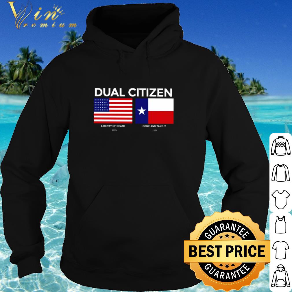 Best Dual Citizen Liberty Of Death Come And Take It shirt