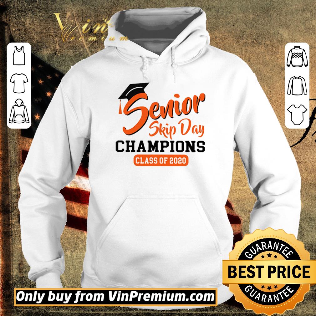 Nice Senior skip day Champions class of 2020 shirt 7 Nice Senior skip day Champions class of 2020 shirt