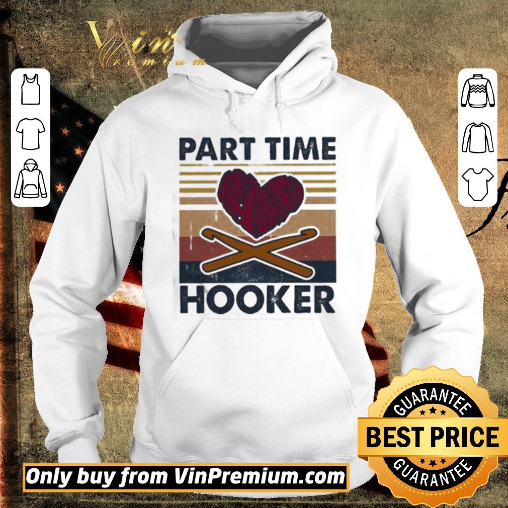 Funny Part time Hooker heart vintage shirt