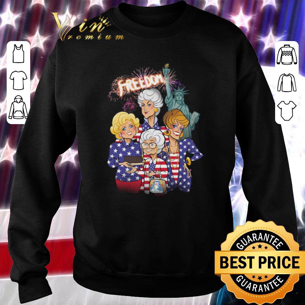Pretty The Golden Girls Freedom 4th Of July Independence Day shirt