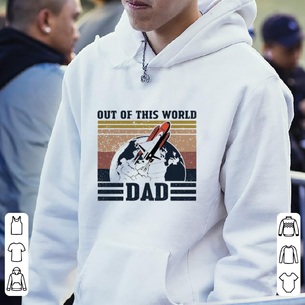 Original NASA Out Of This World Dad Vintage shirt