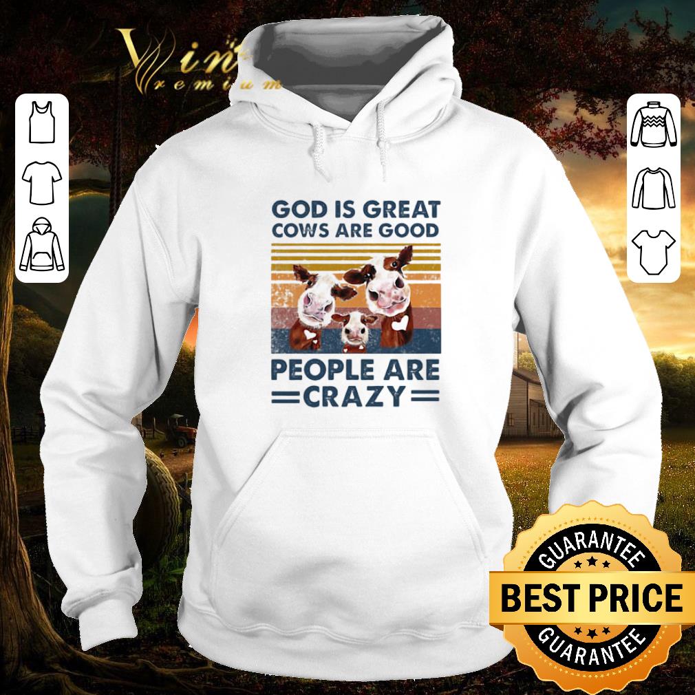 Funny Vintage god is great cows are good people are crazy shirt