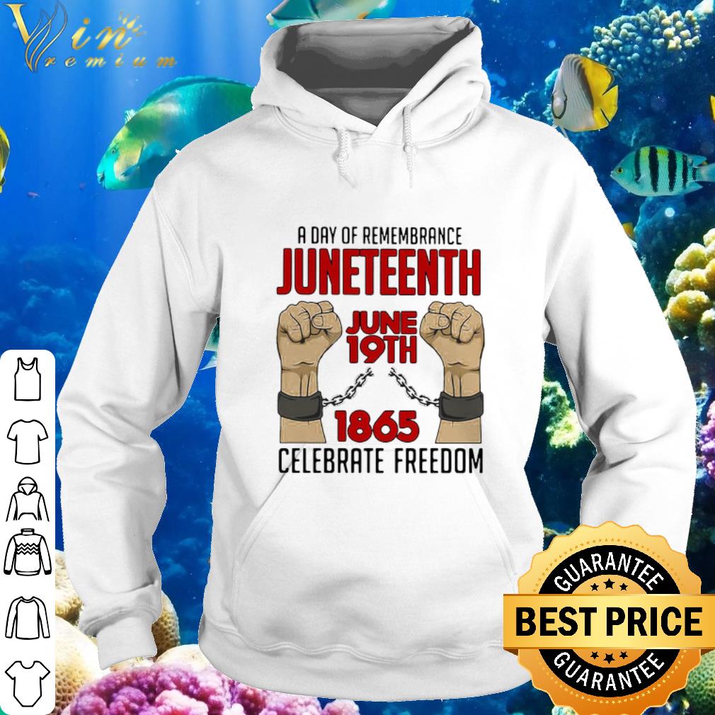 Pretty A Day Of Remembrance Juneteenth Celebrate Freedom June 19th 1865 shirt