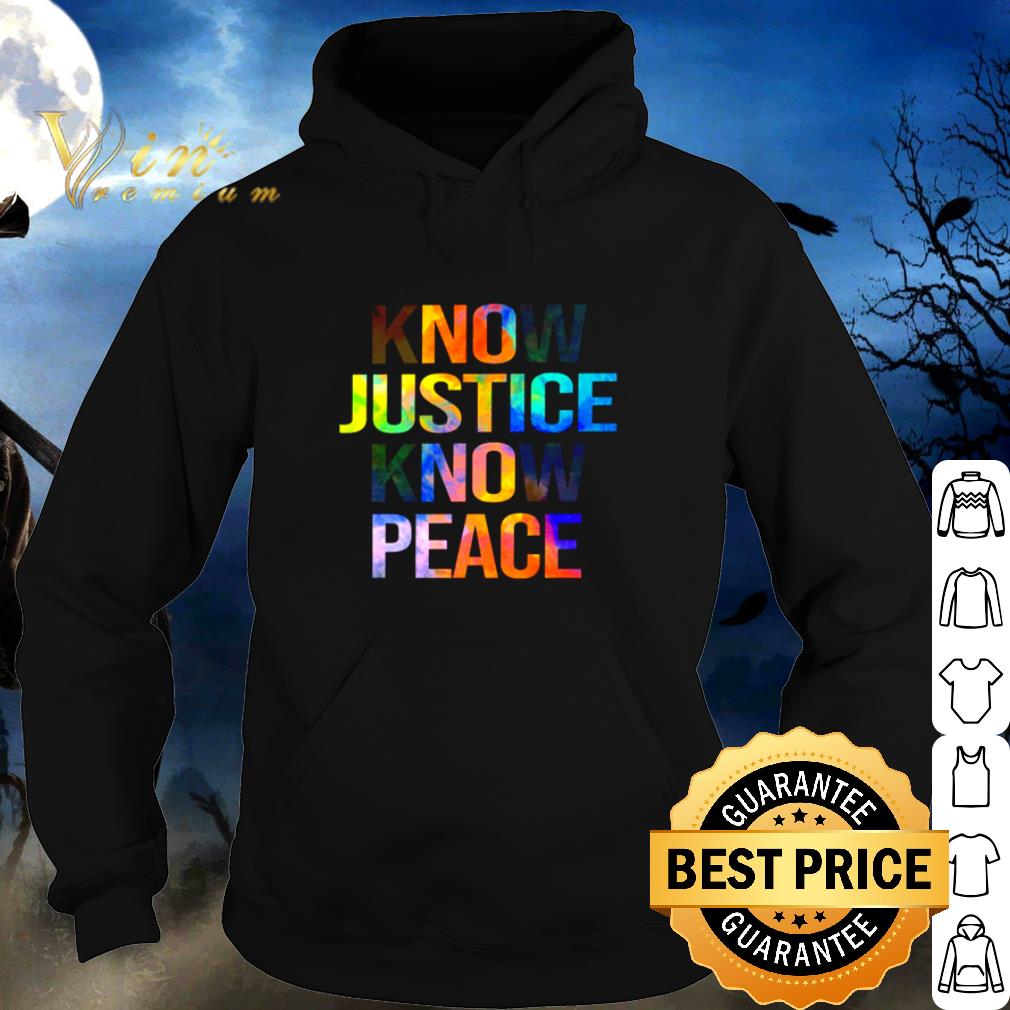Pretty Know Justice Know Peace shirt