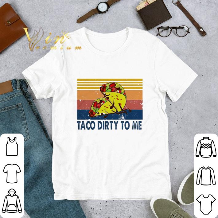 Awesome Tacos dirty to me vintage shirt