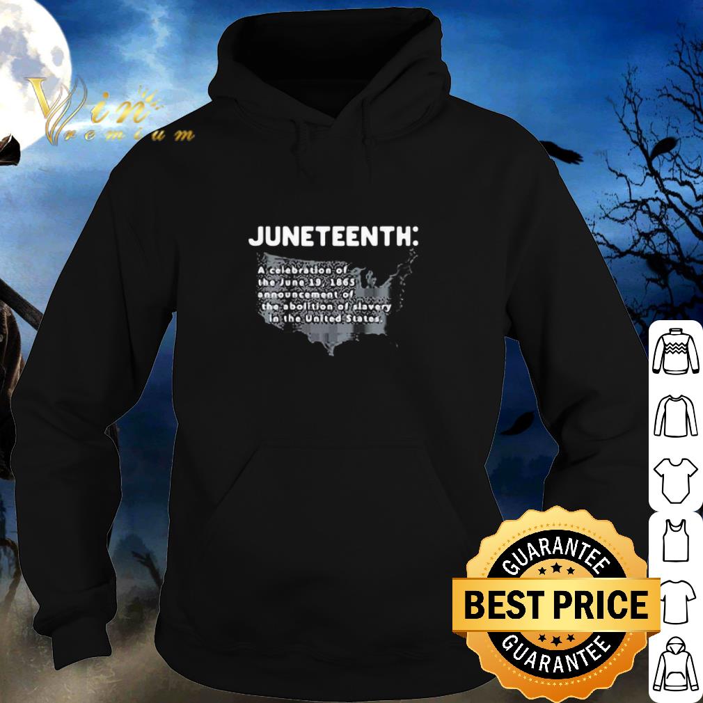Nice Juneteenth A Celebration Of The June 19 1865 United States shirt
