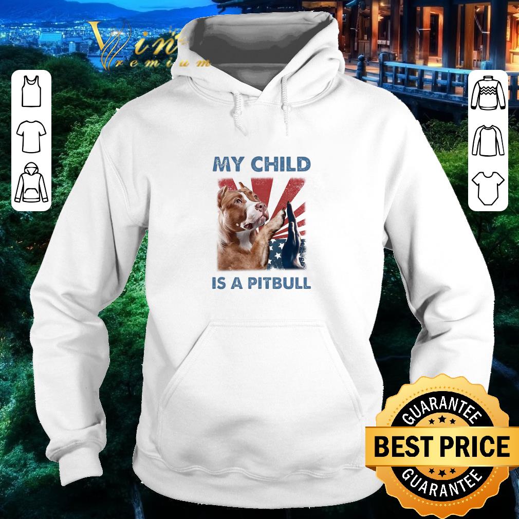 Awesome My Child Is A Pitbull American Flag Independence Day shirt