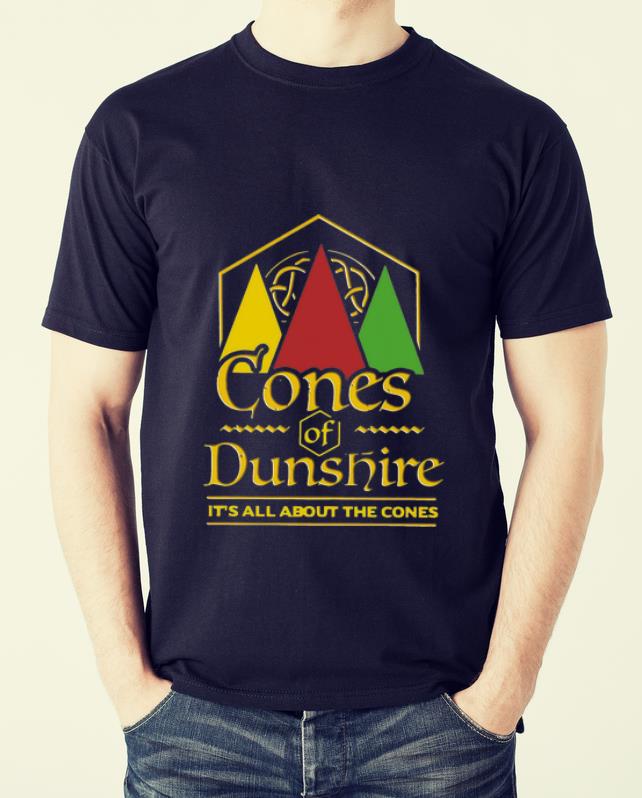 Hot Cones Of Dunshire It's All About The Cones shirt, hoodie, sweater