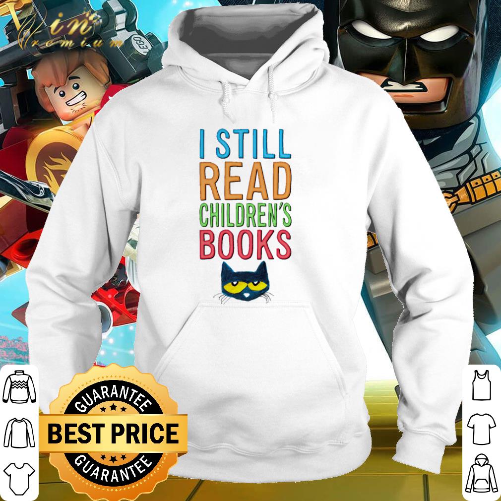 Nice Pete the Cat I still read Children’s books shirt