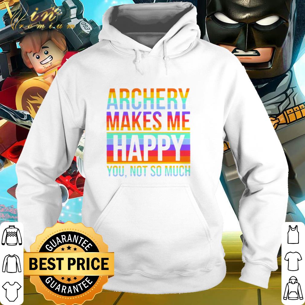 Pretty LGBT Archery makes Me Happy You not so much shirt