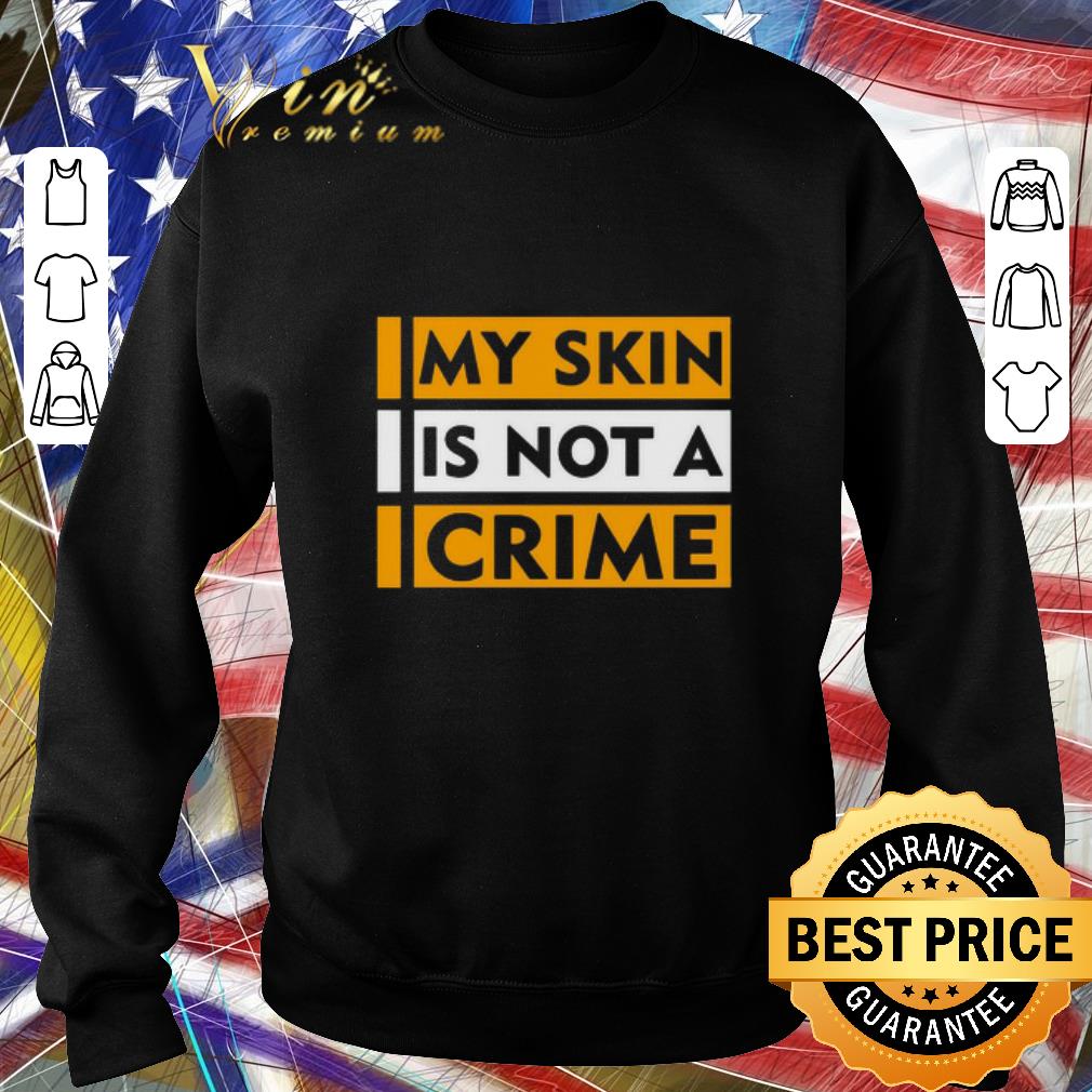 Funny My skin is not a crime.png