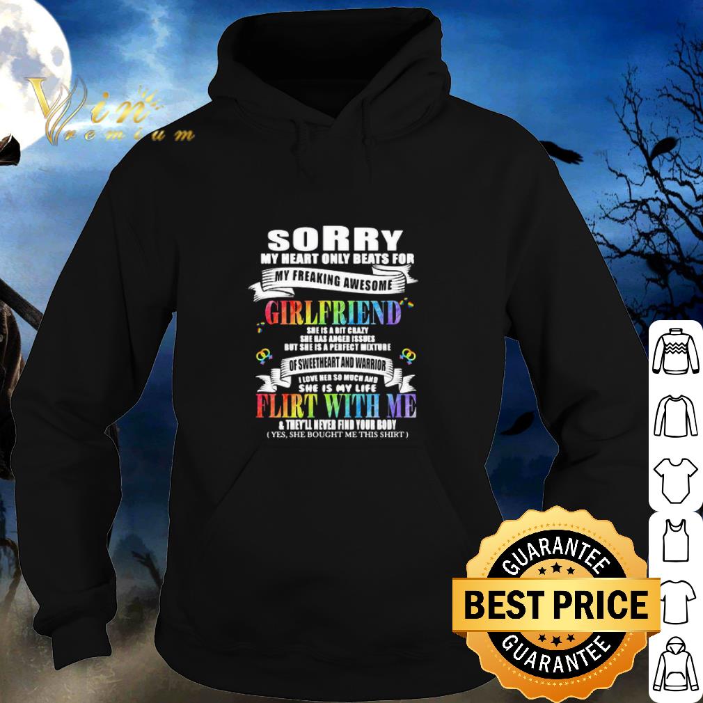 Pretty LGBT Sorry My Heart Only Beats For My Freaking Awesome Girlfriends shirt