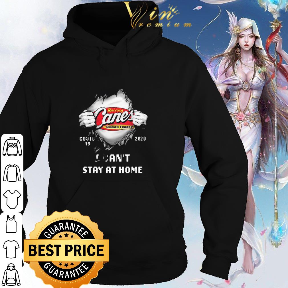 Nice Raising Cane's Chicken Fingers Covid-19 2020 I can’t stay at home shirt
