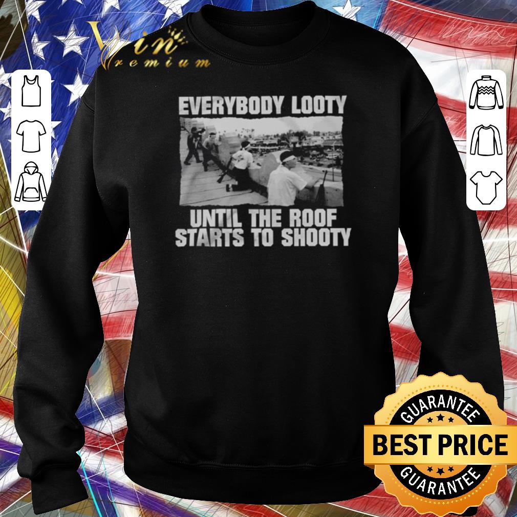 Premium Everybody looty until the roof starts to shooty.png