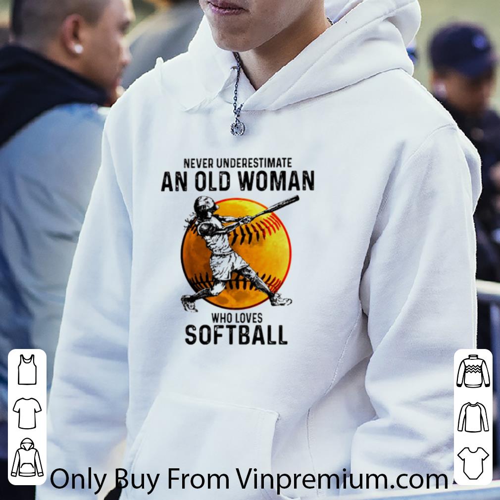 Original Never Underestimate An Old Woman Who Loves Softball shirt
