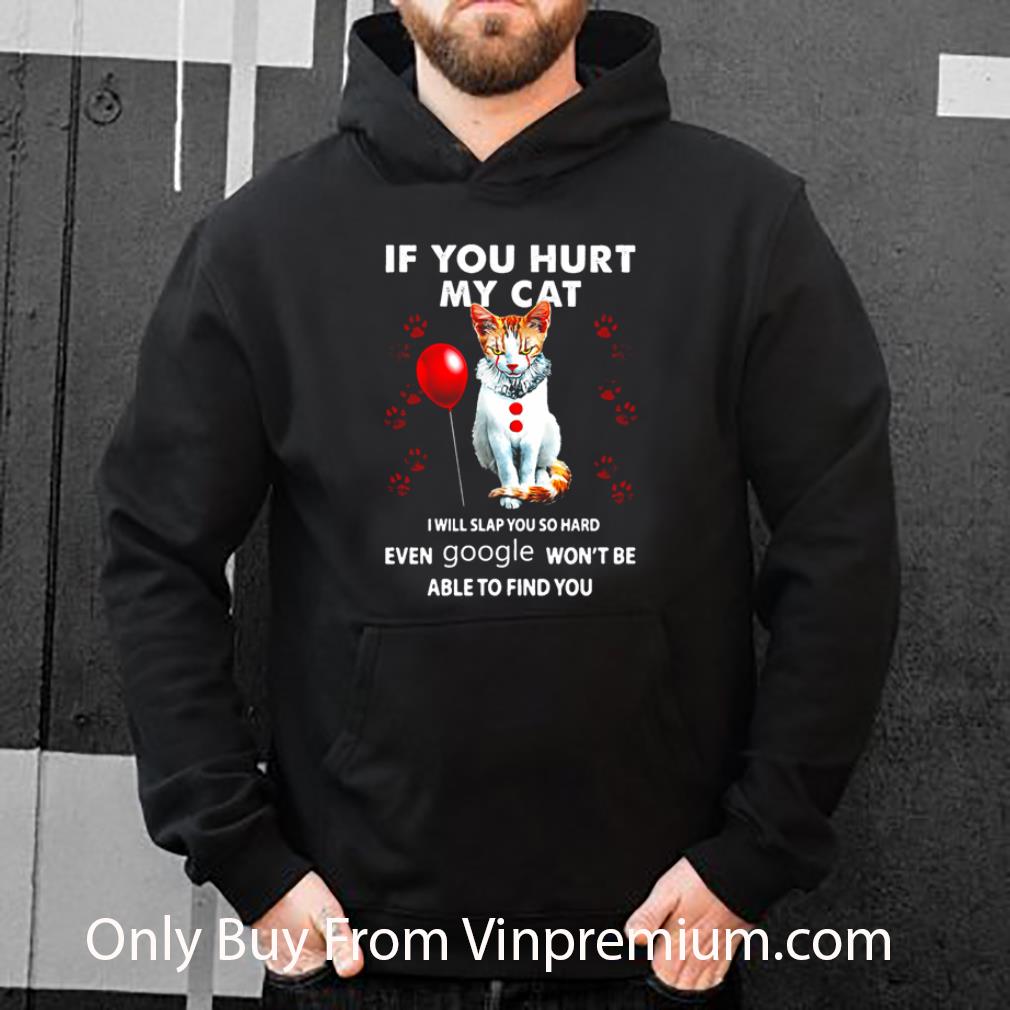 Top Pennywise If You Hurt My Cat I Will Slap You So Hard Even Google shirt
